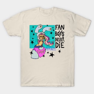 Fanboys Never Die T-Shirt